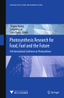 Photosynthesis Research for Food, Fuel and Future: 15th International Conference on Photosynthesis (Advanced Topics in Science and Technology in China) By Tingyun Kuang (Editor), Congming Lu (Editor), Lixin Zhang (Editor) Cover Image