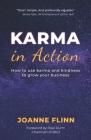 Karma In Action: How to Use Karma and Kindness to Grow Your Business By Booth Aster (Illustrator), Joanne Flinn Cover Image