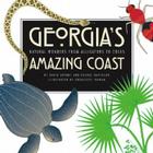 Georgia's Amazing Coast: Natural Wonders from Alligators to Zoeas Cover Image