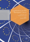 Legitimation in the European Union: A Discourse- And Field-Theoretical View (Postdisciplinary Studies in Discourse) By Amelie Kutter Cover Image
