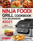 Ninja Foodi Grill Cookbook for Beginners #2021 By Melissa K. Jones Cover Image