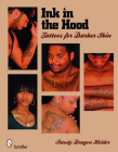 Ink in the Hood: Tattoos for Darker Skin By Randy Dragon Holder Cover Image