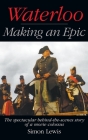 Waterloo - Making an Epic (hardback): The spectacular behind-the-scenes story of a movie colossus Cover Image