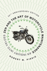 Zen and the Art of Motorcycle Maintenance [50th Anniversary Edition]: An Inquiry into Values By Robert M. Pirsig Cover Image