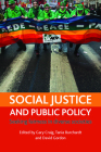 Social justice and public policy: Seeking fairness in diverse societies By Gary Craig (Editor), Tania Burchardt (Editor), David Gordon (Editor) Cover Image