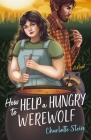 How to Help a Hungry Werewolf: A Novel (The Sanctuary for Supernatural Creatures #1) Cover Image