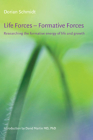 Life Forces - Formative Forces: Methodology for Investigating the Living Realm (Art and Science) Cover Image