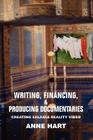 Writing, Financing, & Producing Documentaries: Creating Salable Reality Video Cover Image