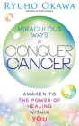 Miraculous Ways to Conquer Cancer By Ryuho Okawa Cover Image