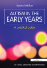 Autism in the Early Years: A Practical Guide (Resource Materials for Teachers) By Val Cumine, Julia Dunlop, Gill Stevenson Cover Image