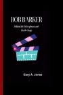 Bob Barker: Behind the Microphone and On the Stage By Gary A. Jones Cover Image