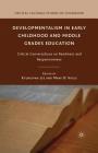 Developmentalism in Early Childhood and Middle Grades Education: Critical Conversations on Readiness and Responsiveness (Critical Cultural Studies of Childhood) Cover Image