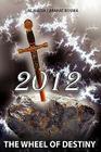 2012, The Wheel of Destiny: 2012, The Wheel of Destiny, by Holy Qur'an By Almaida Arahat Bosnia Cover Image