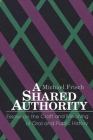 A Shared Authority: Essays on the Craft and Meaning of Oral and Public History By Michael Frisch Cover Image