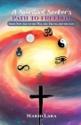 A Spiritual Seeker's Path to Freedom: From New Age to the Way, the Truth, and the Life Cover Image