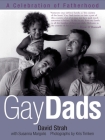 Gay Dads: A Celebration of Fatherhood Cover Image