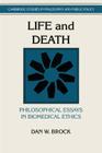 Life and Death: Philosophical Essays in Biomedical Ethics (Cambridge Studies in Philosophy and Public Policy) By Dan W. Brock, Douglas MacLean (Editor) Cover Image