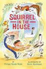 Squirrel in the House (Twitch the Squirrel #2) By Vivian Vande Velde, Steve Björkman (Illustrator) Cover Image