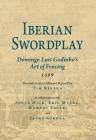 Iberian Swordplay: Domingo Luis Godinho's Art of Fencing (1599) By Domingo Luis Godinho, Tim Rivera Cover Image