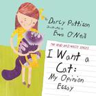 I Want a Cat: My Opinion Essay (Read and Write #2) By Ewa O'Neill (Illustrator), Darcy Pattison Cover Image