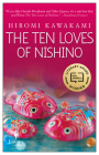 The Ten Loves of Nishino By Hiromi Kawakami, Allison Markin Powell (Translator) Cover Image