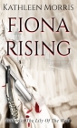Fiona Rising By Kathleen Morris Cover Image