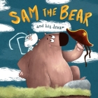 Sam the Bear and his dream: one of the empowering and motivating children s books about how dreams come true even when no one believes in you. Be By Stacy Hall Cover Image