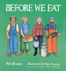 Before We Eat By Pat Brisson, Mary Azarian (Illustrator) Cover Image