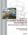 Textbook of Ilizarov Surgical Techniques: Bone Correction and Lengthening By Vladimir Golyakhovsky Cover Image