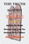 The Truth Against The Lie (Vol One) Cover Image