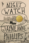 Night Watch: A novel By Jayne Anne Phillips Cover Image