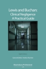 Lewis and Buchan: Clinical Negligence – A Practical Guide: (Eighth Edition) Cover Image