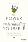 The Power of Understanding Yourself: The Key to Self-Discovery, Personal Development, and Being the Best You Cover Image