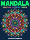 Mandala Coloring Books For Adults: Stress Relieving Books: 50 Beautiful Mandalas By Coloring Zone Cover Image