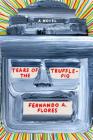 Tears of the Trufflepig: A Novel By Fernando A. Flores Cover Image