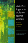 Male Peer Support and Violence Against Women: The History and Verification of a Theory By Walter S. Dekeseredy, Martin D. Schwartz Cover Image