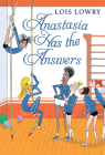 Anastasia Has the Answers (An Anastasia Krupnik story) By Lois Lowry Cover Image