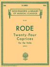 24 Caprices: Schirmer Library of Classics Volume 231 Violin and Piano By Pierre Rode (Composer), H. Berkley (Editor) Cover Image