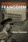 Interrogating Francoism: History and Dictatorship in Twentieth-Century Spain By Helen Graham (Editor) Cover Image