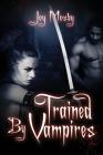 Trained by Vampires: Daughter of Asteria Series Book 2 Cover Image