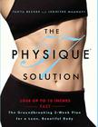 The Physique 57(R) Solution: The Groundbreaking 2-Week Plan for a Lean, Beautiful Body By Tanya Becker, Jennifer Maanavi Cover Image