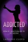 Addicted By Melvin J. Woodard III (Foreword by), Laphenie Cloyd Cover Image