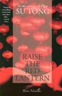 Raise the Red Lantern: Three Novellas By Su Tong Cover Image