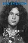 Bob Smeaton: From Benwell Boy to 46th Beatle... and Beyond By Bob Smeaton Cover Image