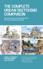 The Complete Urban Sketching Companion: Essential Concepts and Techniques from The Urban Sketching Handbooks--Architecture and Cityscapes, Understanding Perspective, People and Motion, Working with Color Cover Image