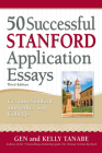 50 Successful Stanford Application Essays: Write Your Way Into the College of Your Choice By Gen Tanabe, Kelly Tanabe Cover Image