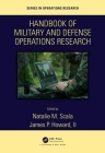 Handbook of Military and Defense Operations Research By Natalie M. Scala (Editor), James P. Howard II (Editor) Cover Image