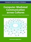 Computer-Mediated Communication across Cultures: International Interactions in Online Environments Cover Image