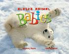 Alaska Animal Babies (PAWS IV) By Deb Vanasse, Gavriel Jecan (Photographs by) Cover Image