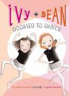 Ivy and Bean Doomed to Dance: #6 (Ivy & Bean #6) By Annie Barrows, Sophie Blackall (Illustrator) Cover Image